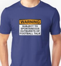 WARNING: SUBJECT TO SPONTANEOUS OUTBURSTS OF FOOTBALL TALK Slim Fit T-Shirt