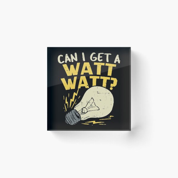 Item preview, Can I Get A Watt Watt? Electrician Electrical designed and sold by Wobbel.