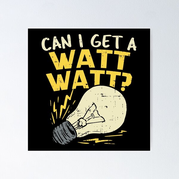 Item preview, Can I Get A Watt Watt? Electrician Electrical designed and sold by Wobbel.