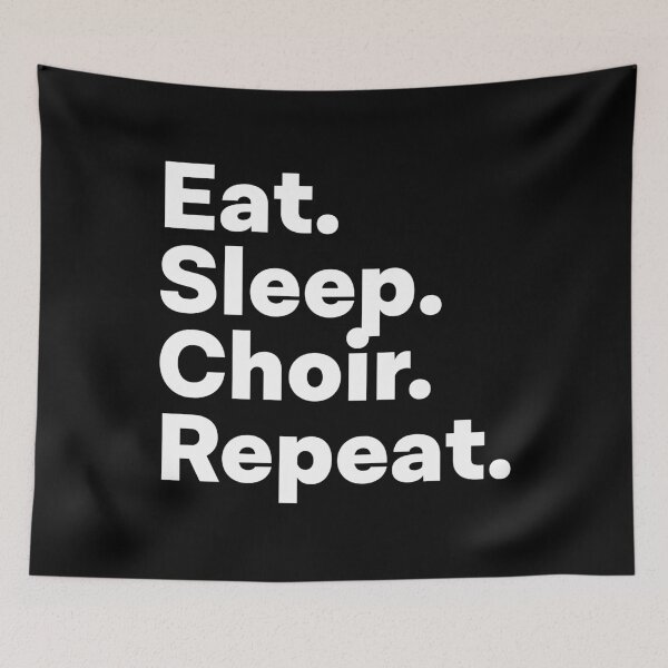 Item preview, Eat Sleep Choir Repeat designed and sold by teesaurus.