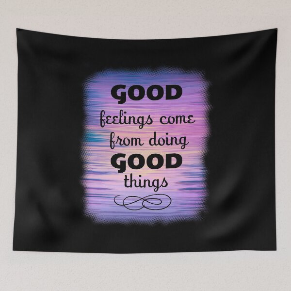 Item preview, Good feelings come from doing Good things designed and sold by With My Hands By K.