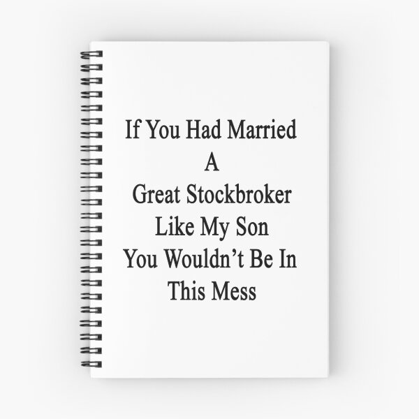 Item preview, If You Had Married A Great Stockbroker Like My Son You Wouldn't Be In This Mess  designed and sold by supernova23.