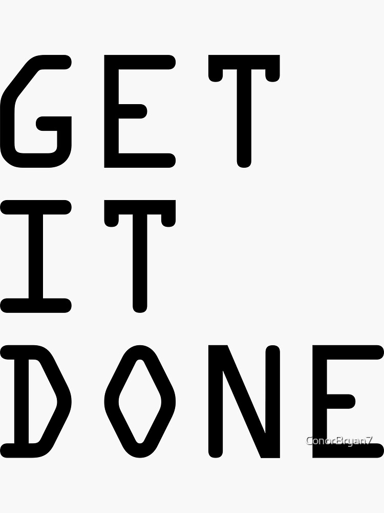 get-it-done-sticker-by-conorbryan7-redbubble