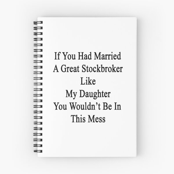 Item preview, If You Had Married A Great Stockbroker Like My Daughter You Wouldn't Be In This Mess  designed and sold by supernova23.