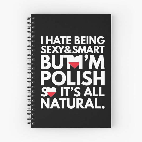 Item preview, Hate Being Sexy and Smart, But I am Polish, It is All Natural.  designed and sold by elhefe.
