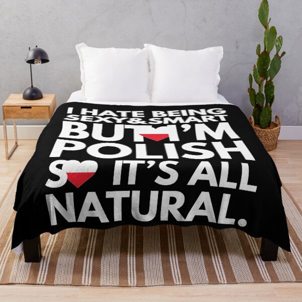 Item preview, Hate Being Sexy and Smart, But I am Polish, It is All Natural. designed and sold by elhefe.