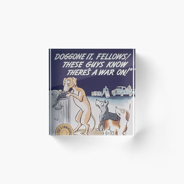 Vintage Doggone It, Fellows WW2 Food Poster Acrylic Block
