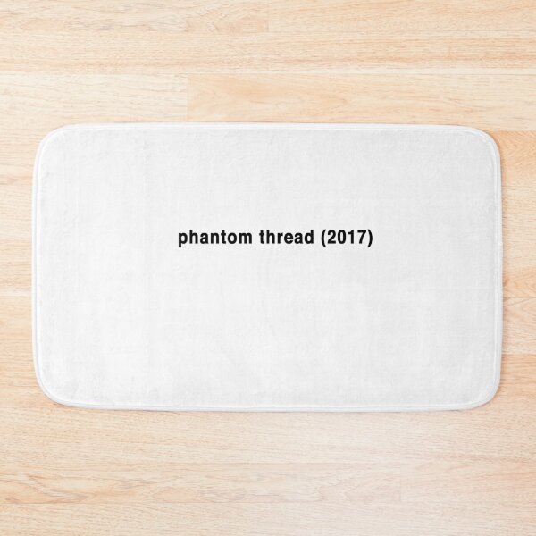 Item preview, Phantom Thread (2017) designed and sold by barefootgirl.