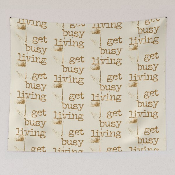 Aperçu de l'œuvre Get busy living typography text art quote by Word Fandom - wordfandom créée et vendue par Kerry Pritchard.