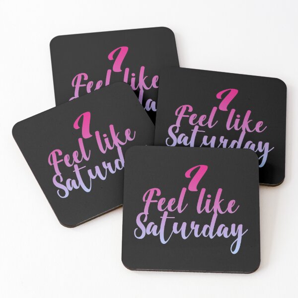 Item preview, I Feel Like Saturday designed and sold by SassyClassyMe.
