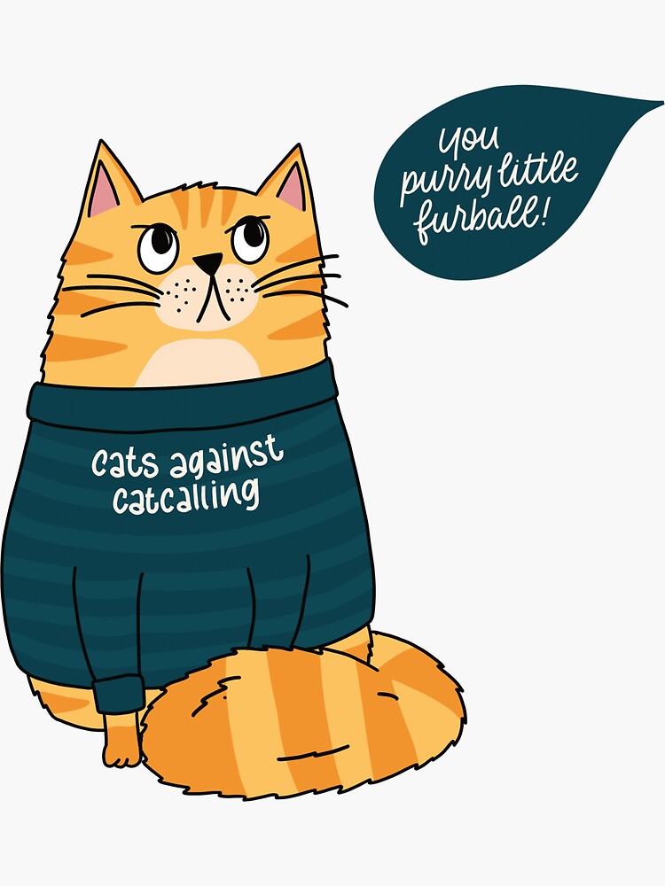 "Cats against Catcalling Cat in Statement Shirt " Sticker for Sale by