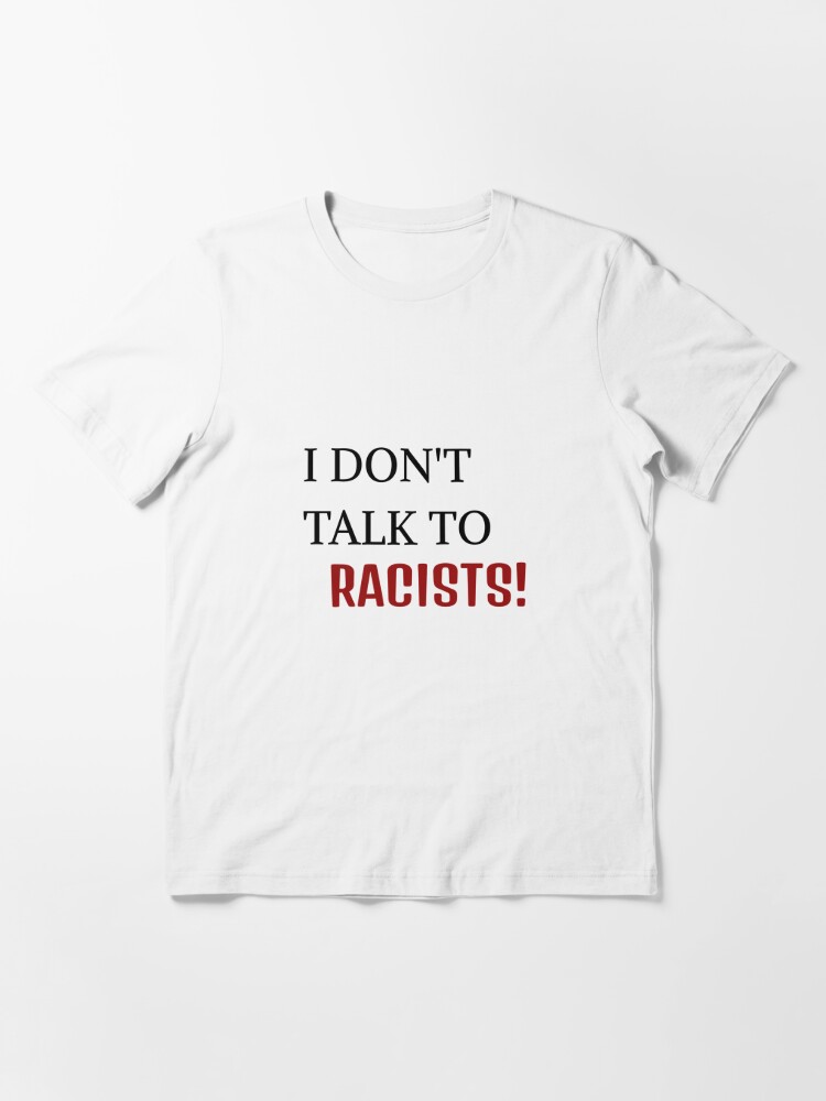 I m against. Professional racist футболка. Racist t Shirt. Im racist t Shirt.