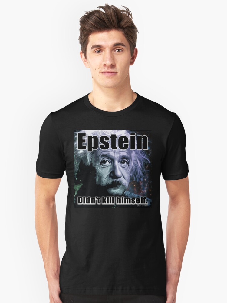 Alternate view of Epstein Didn't Kill Himself Slim Fit T-Shirt
