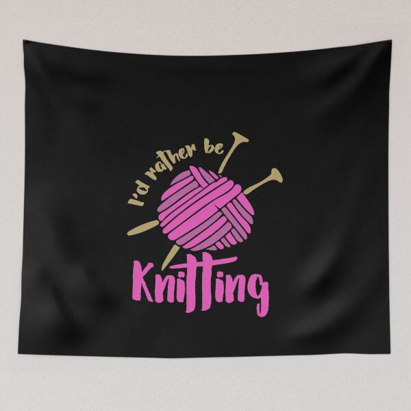 Artikelvorschau, I'd rather be knitting entworfen und verkauft von FrictionMaxxing.