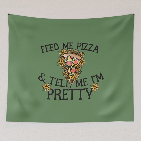 Aperçu de l'œuvre Feed me pizza and tell me I'm pretty créée et vendue par FrictionMaxxing.