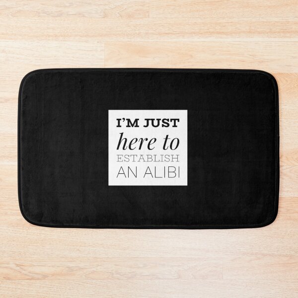 Item preview, I'm just here to establish an alibi designed and sold by aussieforgood.