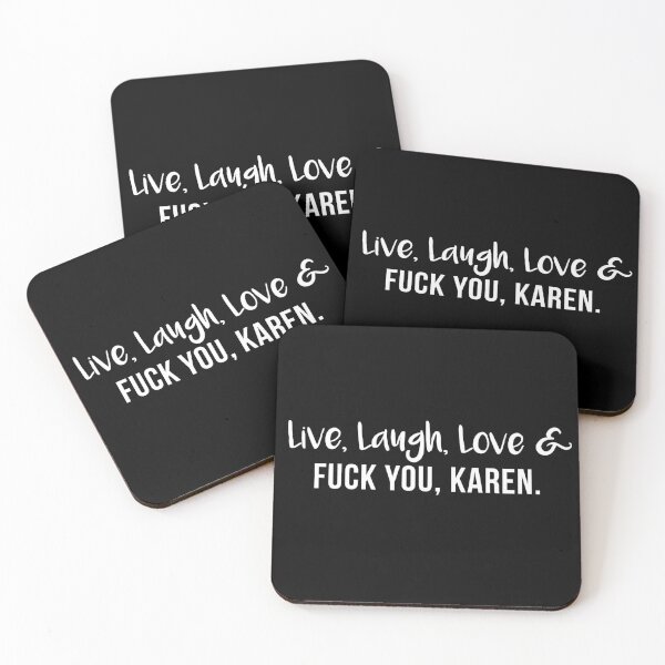 Live Laugh Love Fuck You Karen Gen Z Funny Gen X Memes Karen from HR Coasters (Set of 4)