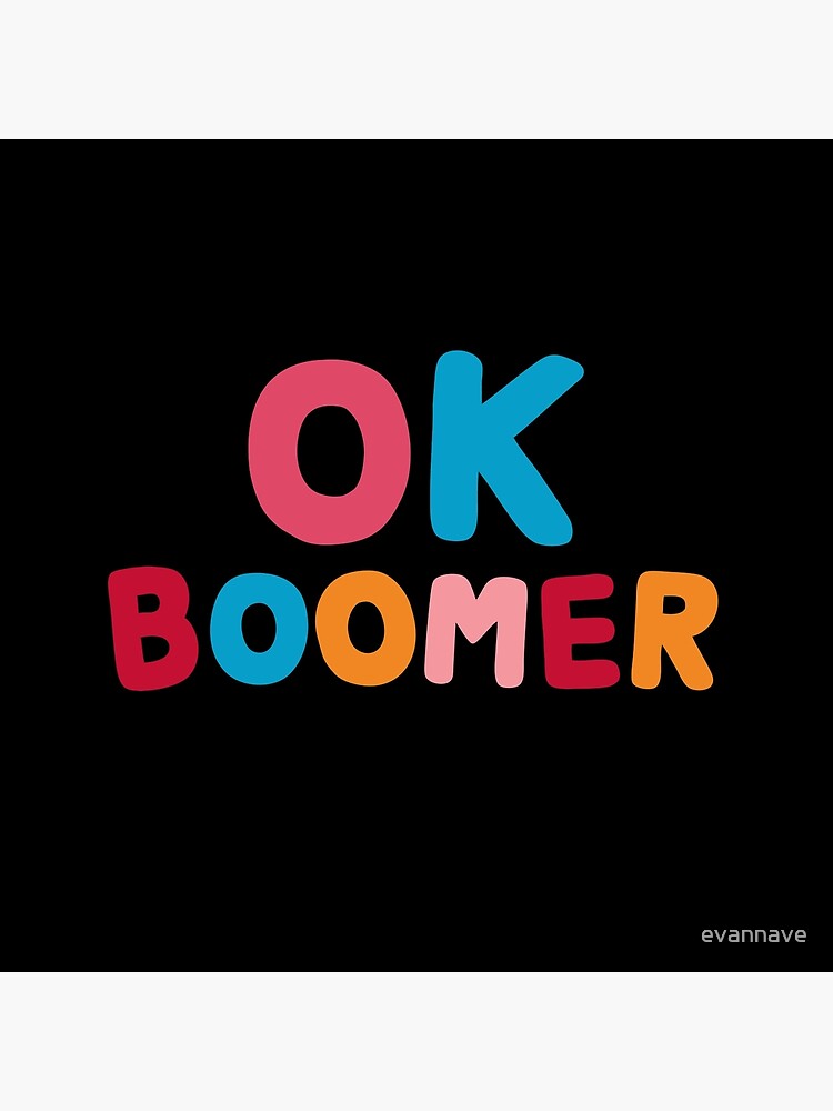 Ok boomer by evannave