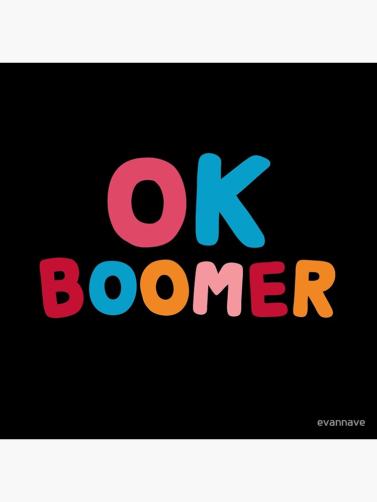 Ok boomer by evannave