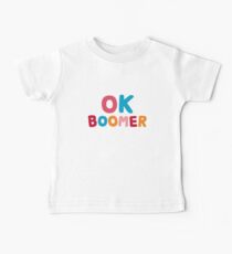 Ok boomer Baby T-Shirt