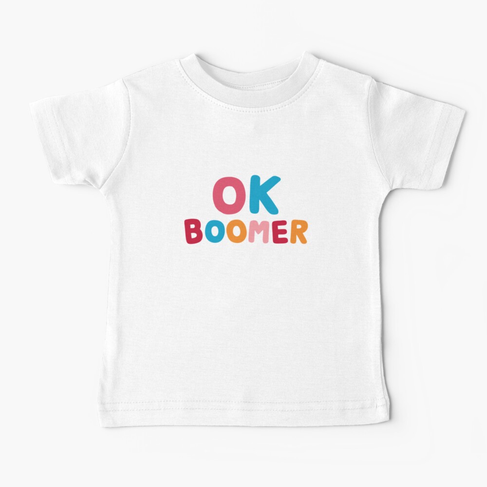 Ok boomer Baby T-Shirt