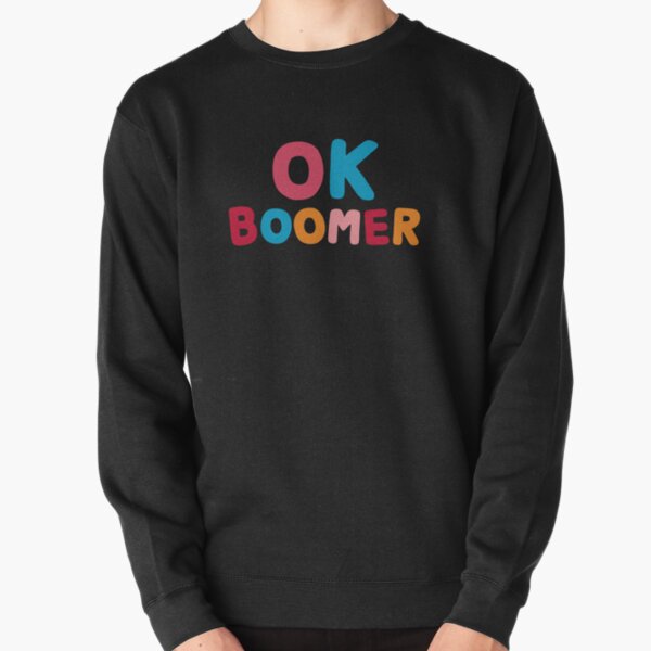 Ok boomer Pullover Sweatshirt