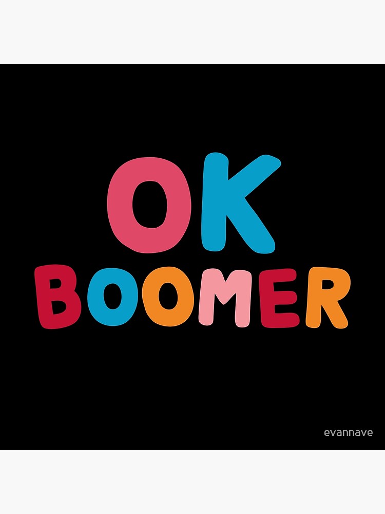 Ok boomer by evannave
