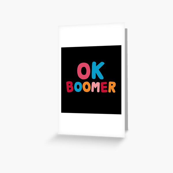 Ok boomer Greeting Card