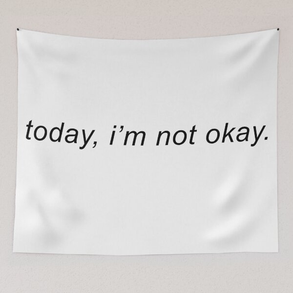 Item preview, Today, i'm not okay designed and sold by rsty11.