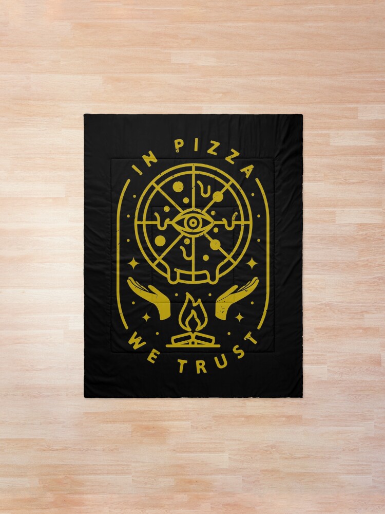 Alternate view of In Pizza We Trust Comforter