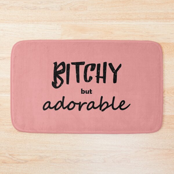 Item preview, Bitchy but Adorable designed and sold by DeesDeesigns.