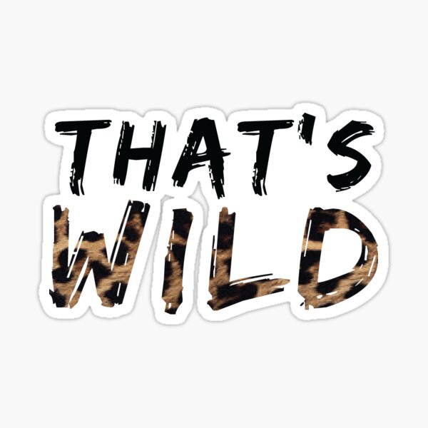 THAT'S WILD leopard print Glossy Sticker