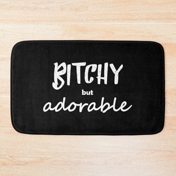 Item preview, Bitchy but Adorable designed and sold by DeesDeesigns.