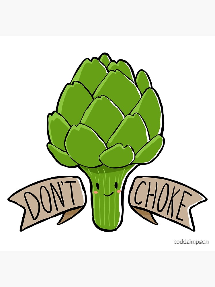 "Don't Choke Funny Artichoke Quote Cute Kawaii Art" Poster by