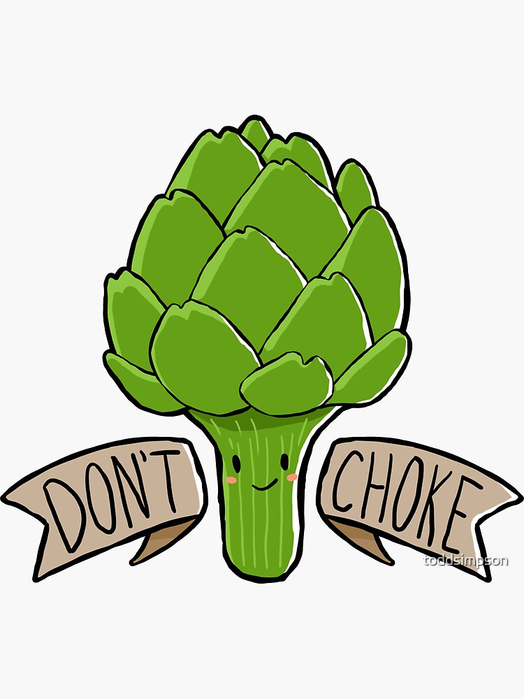 "Don't Choke Funny Artichoke Quote Cute Kawaii Art" Sticker by