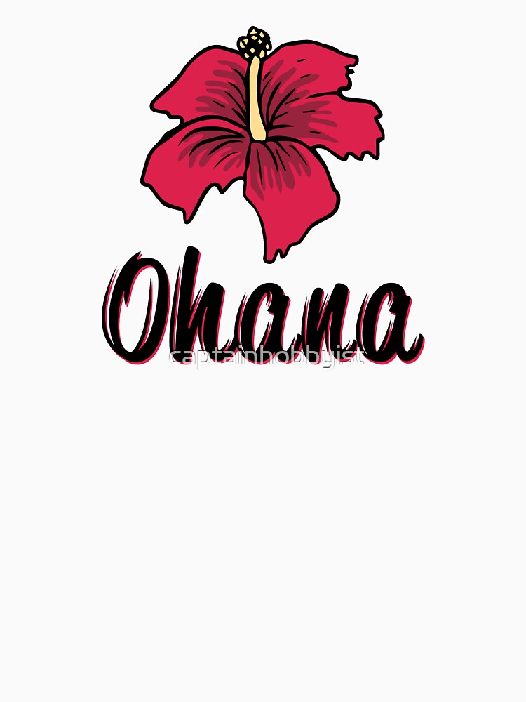 "Ohana means family Hawaiian Flower Gift" T-shirt by captainhobbyist