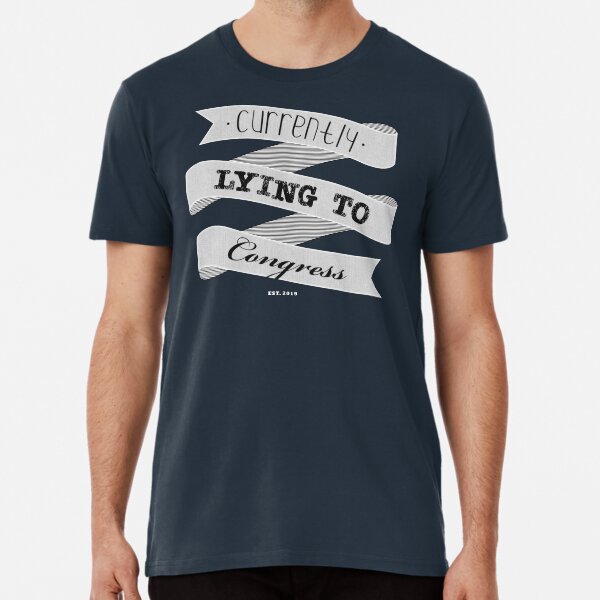 Currently Lying To Congress - by Bitter Glitter.us Premium T-Shirt