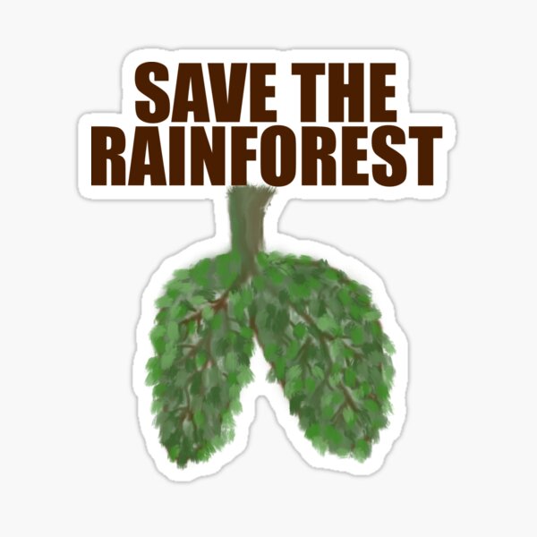 Save The Rainforest Sticker For Sale By Saltcitysage Redbubble