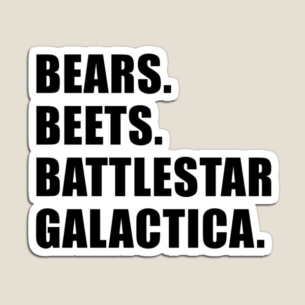 Item preview, Bears. Beets. Battlestar Galactica. (Black) designed and sold by quoteedesigns.