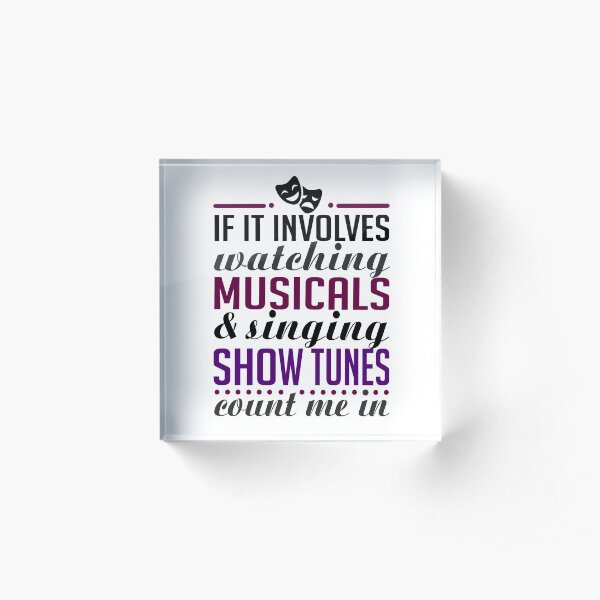Watch Musicals and Sing Show Tunes Acrylic Block
