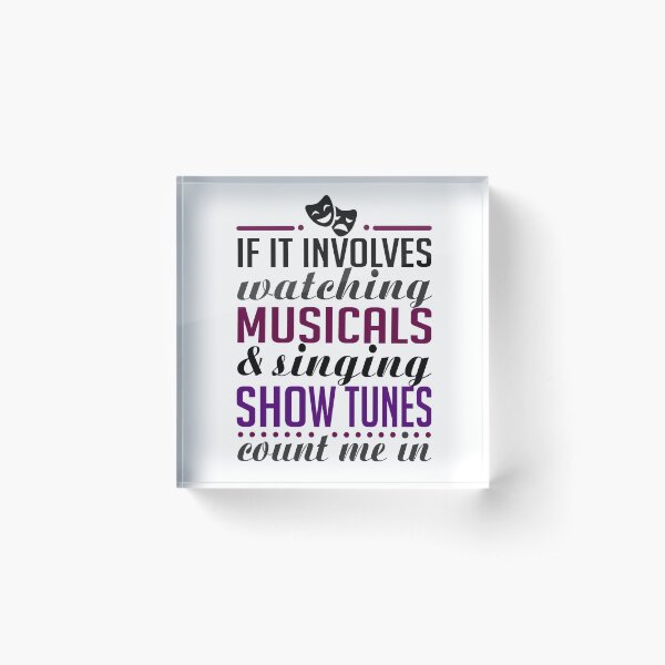 Watch Musicals and Sing Show Tunes Acrylic Block