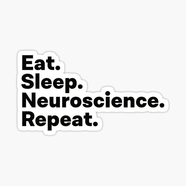 Item preview, Eat Sleep Neuroscience Repeat designed and sold by teesaurus.