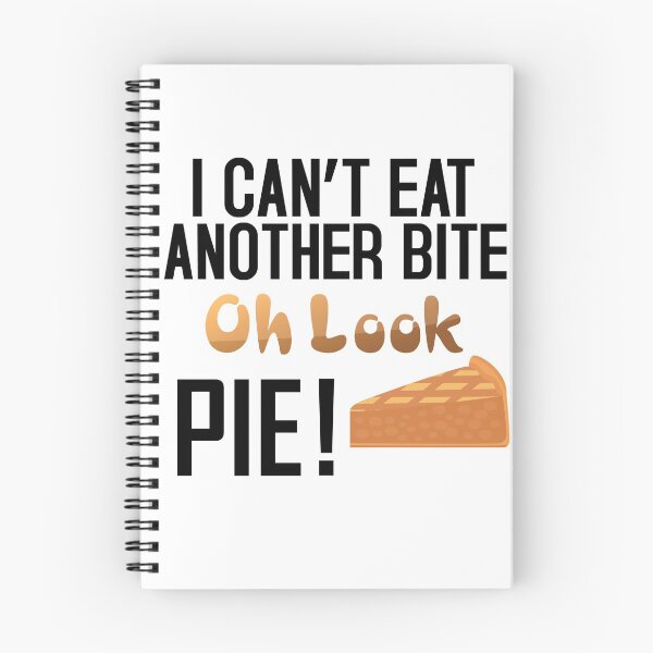 Item preview, I Can't Eat Another Bite Oh Look Pie designed and sold by nemo-shop.
