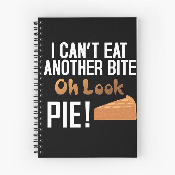 Item preview, I Can't Eat Another Bite Oh Look Pie designed and sold by nemo-shop.