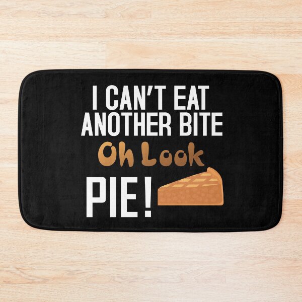 Item preview, I Can't Eat Another Bite Oh Look Pie designed and sold by nemo-shop.