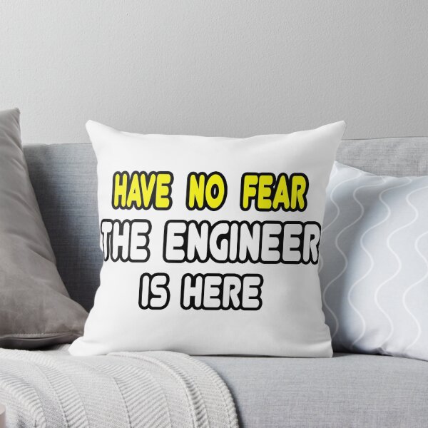 Item preview, Have No Fear, The Engineer Is Here designed and sold by TKUP22.