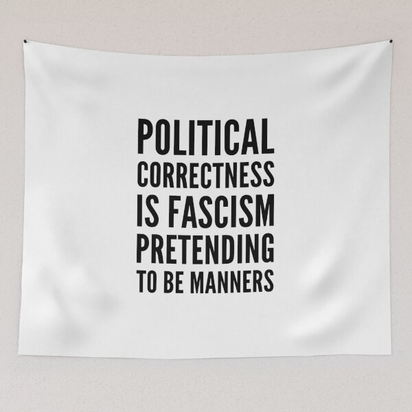 Item preview, political correctness is fascism pretending to be manners designed and sold by QuoteSpirations.
