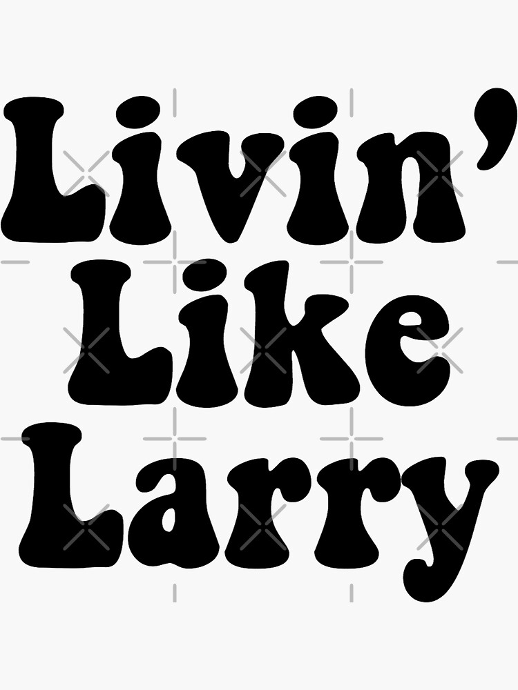 livin like larry shirt