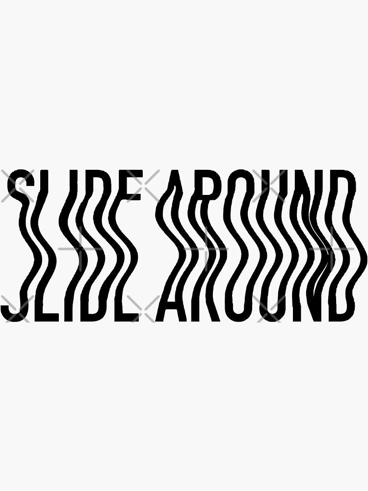 "slide around" Sticker for Sale by sophiemcbroom Redbubble