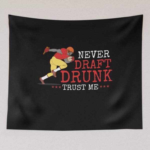 Item preview, Never Draft Drunk - Fantasy Football Draft Party designed and sold by GnarlyGatorTees.